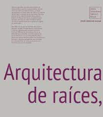 Arquitectura de raíces, naturaleza e identidad